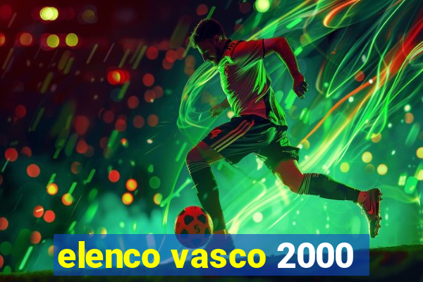 elenco vasco 2000